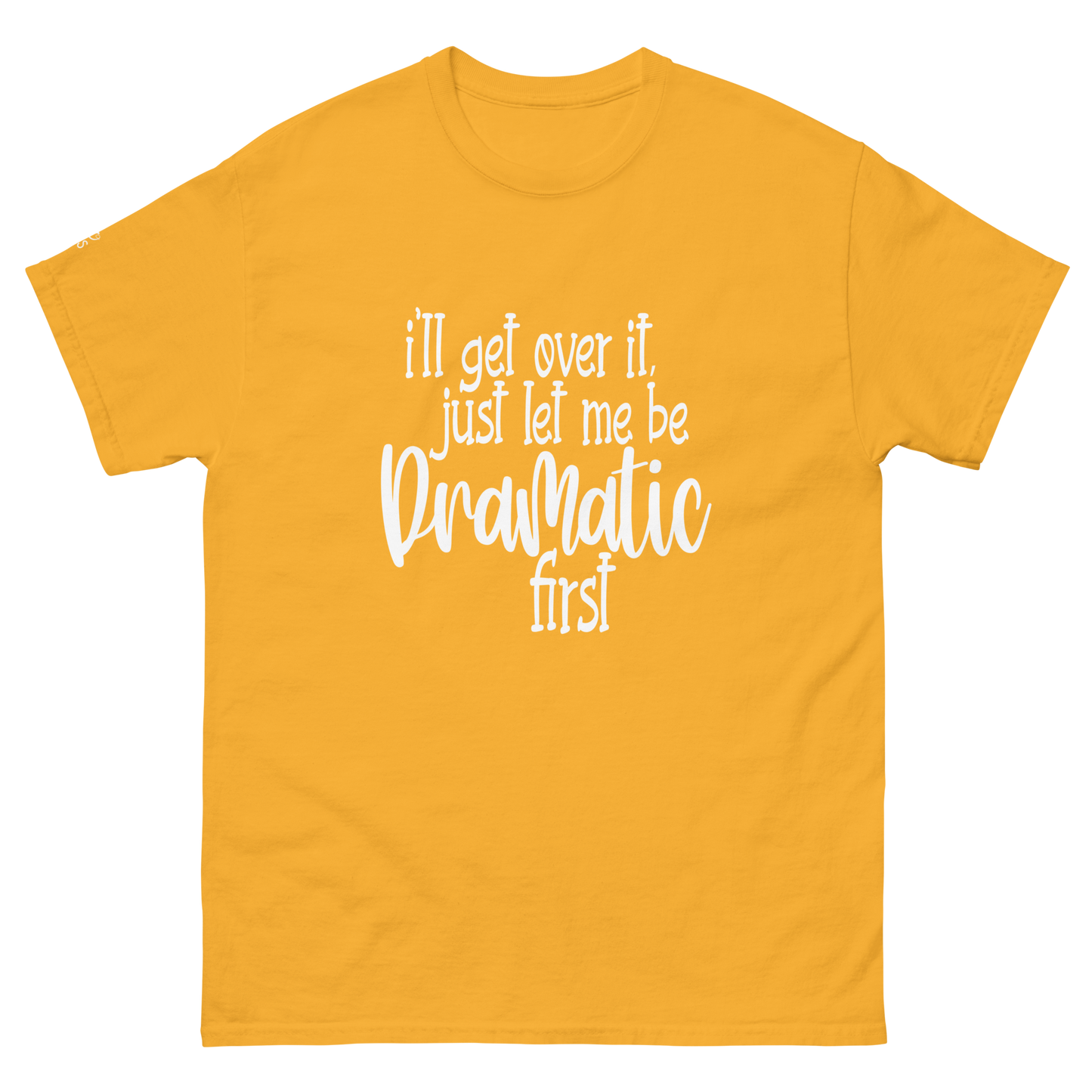 Dramatic- Unisex classic tee