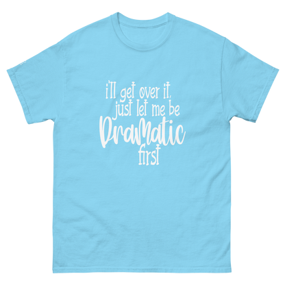 Dramatic- Unisex classic tee