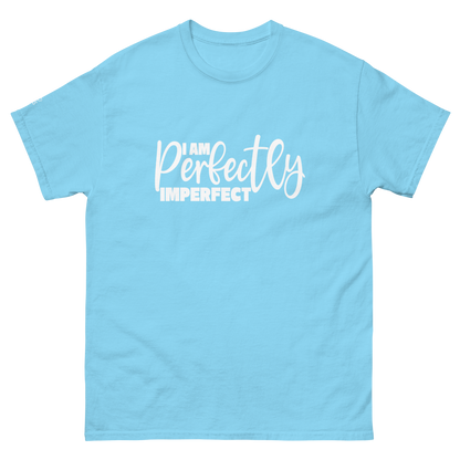 I Am Perfectly Imperfect- Unisex classic tee