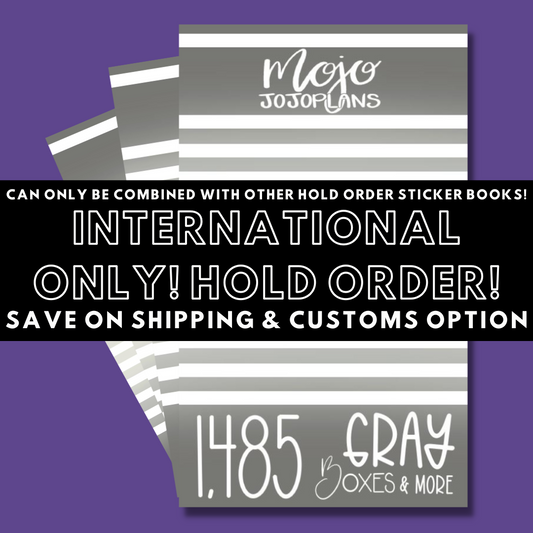 INTERNATIONAL ONLY- Gray Boxes & More! Hold Order